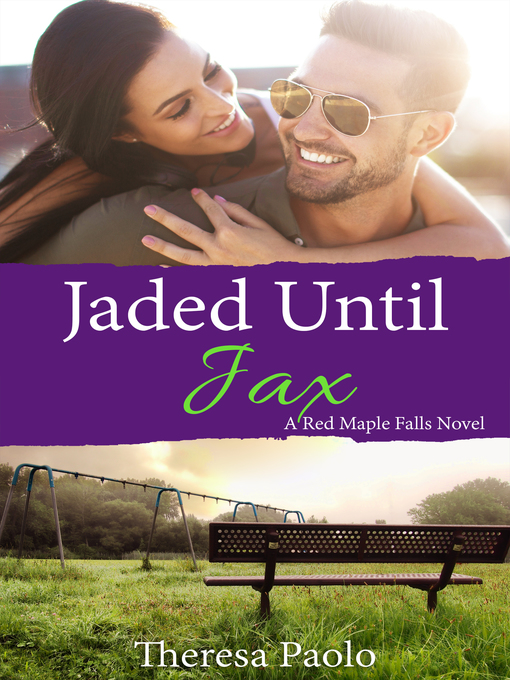 Title details for Jaded Until Jax by Theresa Paolo - Available